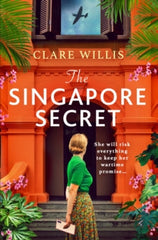 The Singapore Secret: An absolutely gripping and heart-breaking WWII historical novel of love in the face of war - Clare Willis (Paperback) 26-02-2026